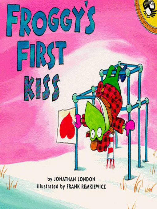 Title details for Froggy's First Kiss by Jonathan London - Wait list